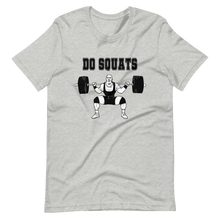 Load image into Gallery viewer, Do Squats T-Shirt
